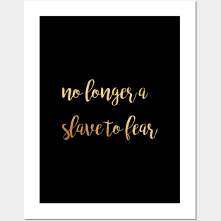 No longer a slave to fear Posters and Art